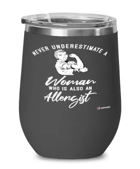 Allergist Wine Glass Never Underestimate A Woman Who Is Also An Allergist 12oz Stainless Steel Black