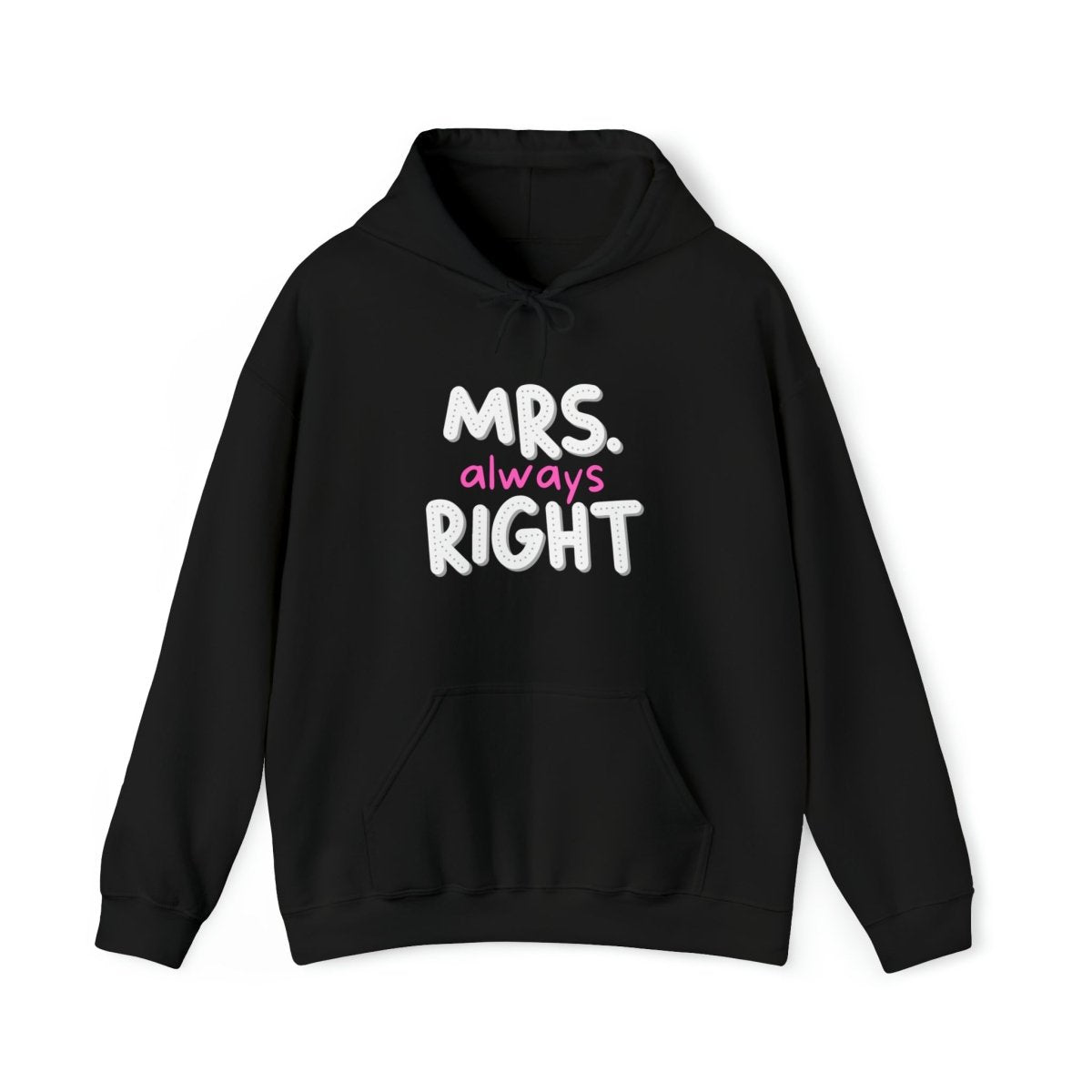 Mrs. Always Right Hoodie