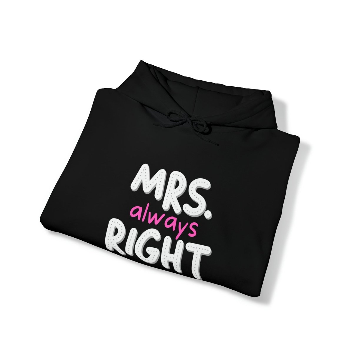 Mrs. Always Right Hoodie