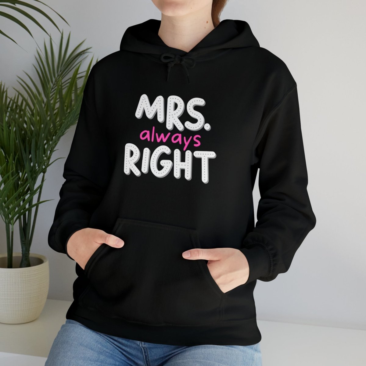 Mrs. Always Right Hoodie